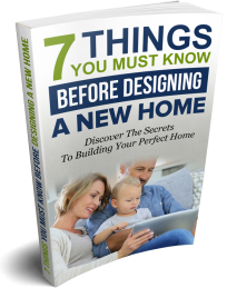 7 Things You Must Know Before Designing Your New Home